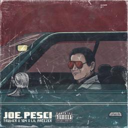 Joe Pesci (feat. Lil Freezer)