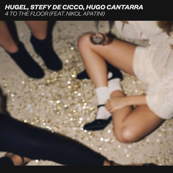 Обложка песни HUGEL, Stefy De Cicco, Hugo Cantarra, Nikol Apatini - 4 to the Floor (feat. Nikol Apatini)