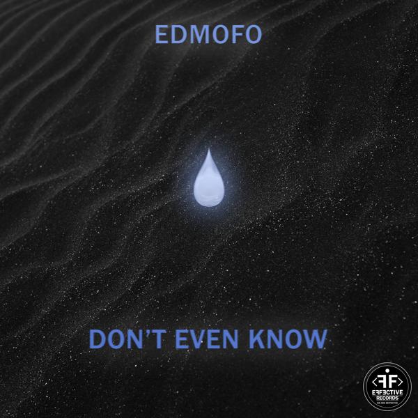 Обложка песни Edmofo - Don't Even Know