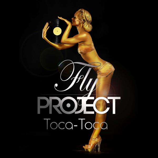 Обложка песни Fly Project - Toca Toca (Radio Edit)