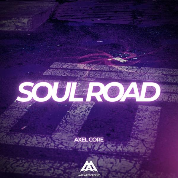 Обложка песни Axel Core - Soul Road (Оriginal mix)