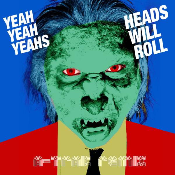 Обложка песни Yeah Yeah Yeahs - Heads Will Roll (A-Trak Remix)