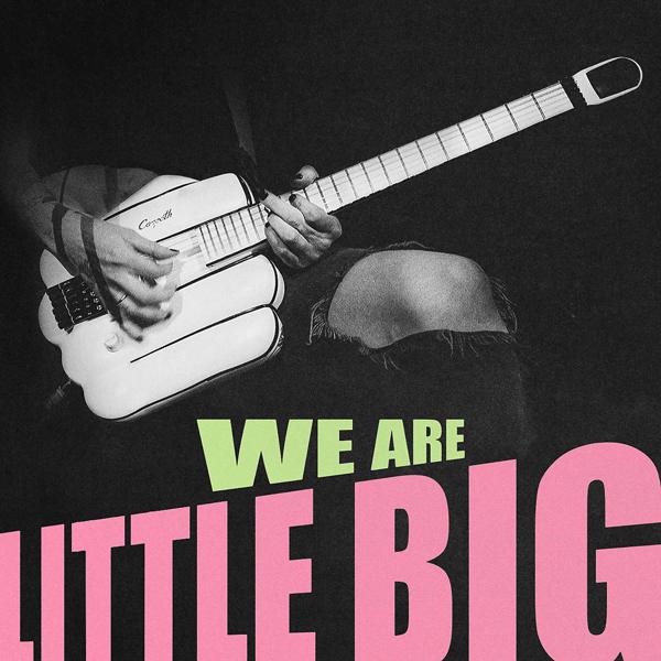 Обложка песни Little Big - WE ARE LITTLE BIG