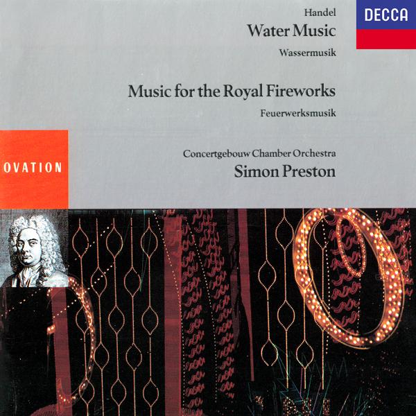 Обложка песни Concertgebouw Kamerorkest, Simon Preston - Handel: Water Music Suite No. 1 in F, HWV 348 - 1. Ouverture (Grave - Allegro)