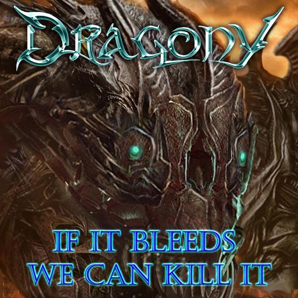 Обложка песни Dragony - If It Bleeds We Can Kill It