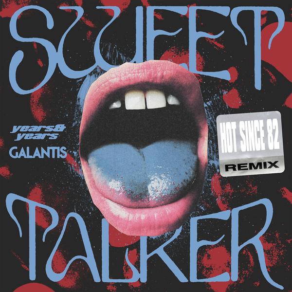 Обложка песни Years & Years, Galantis, Hot Since 82 - Sweet Talker (Hot Since 82 Remix)