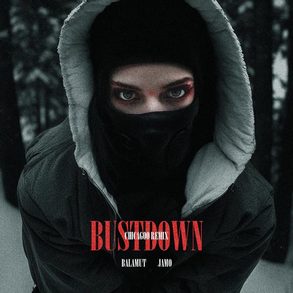 Обложка песни Balamut, Jamo - Bustdown (Chicagoo Remix)