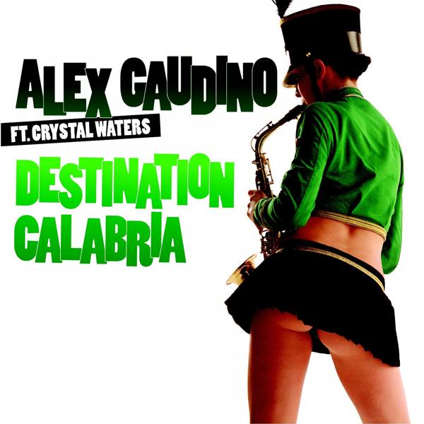 Обложка песни Alex Gaudino, Crystal Waters - Destination Calabria (Radio Edit)