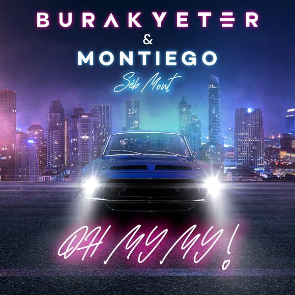 Обложка песни Burak Yeter, Montiego, Séb Mont - Oh My My (feat. Séb Mont)