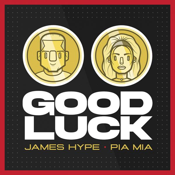 Обложка песни James Hype, Pia Mia - Good Luck