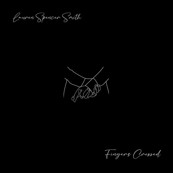 Обложка песни Lauren Spencer-Smith - Fingers Crossed