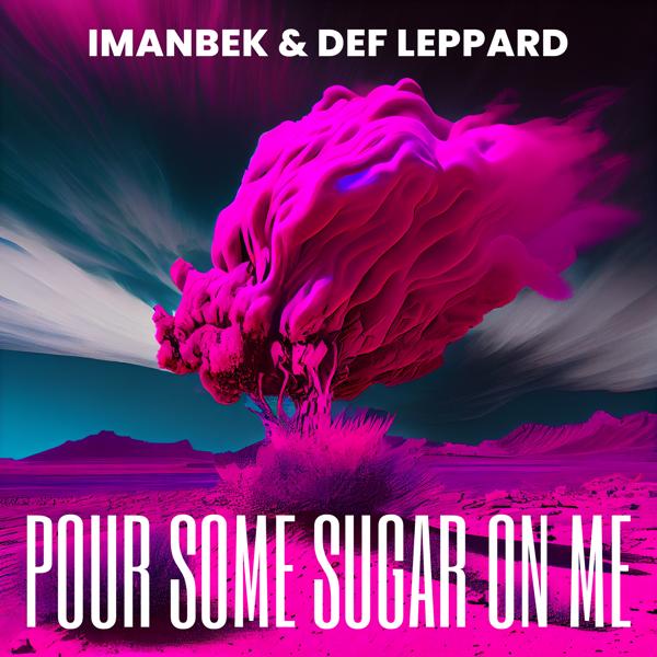Обложка песни Imanbek, Def Leppard - Pour Some Sugar On Me