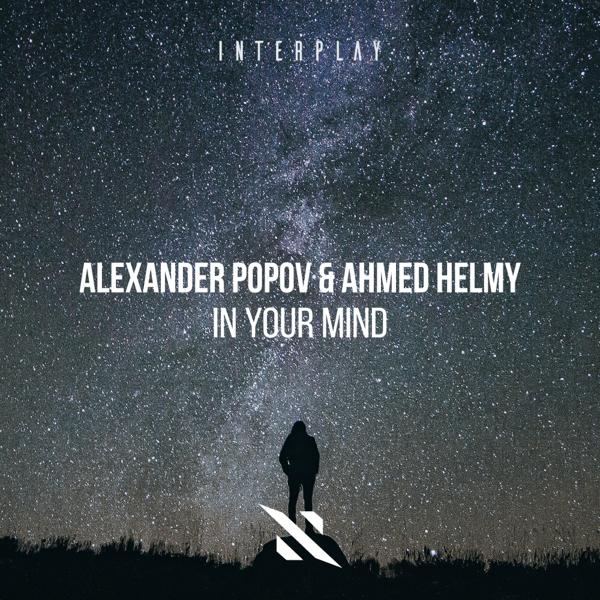 Обложка песни Alexander Popov, Ahmed Helmy - In Your Mind