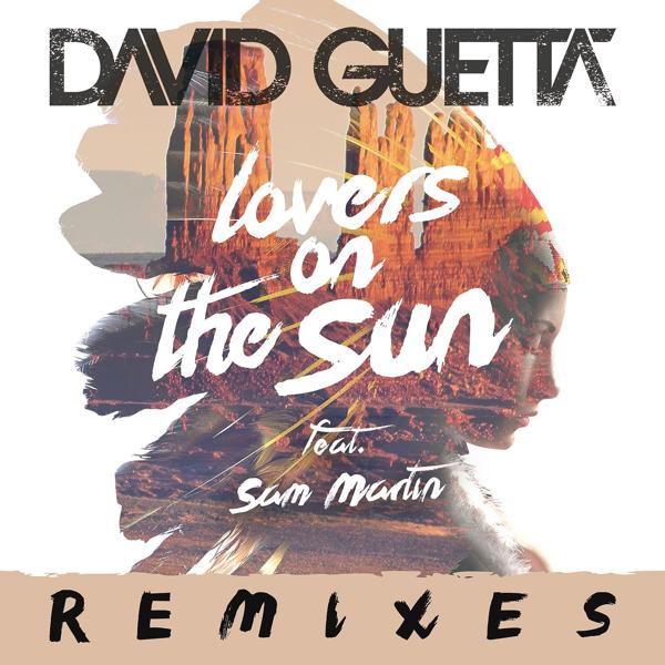 Обложка песни David Guetta, Sam Martin - Lovers on the Sun (feat. Sam Martin) [Extended]