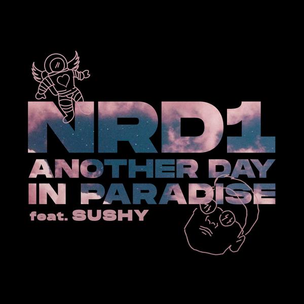Обложка песни NRD1, Sushy - Another Day in Paradise (feat. Sushy)