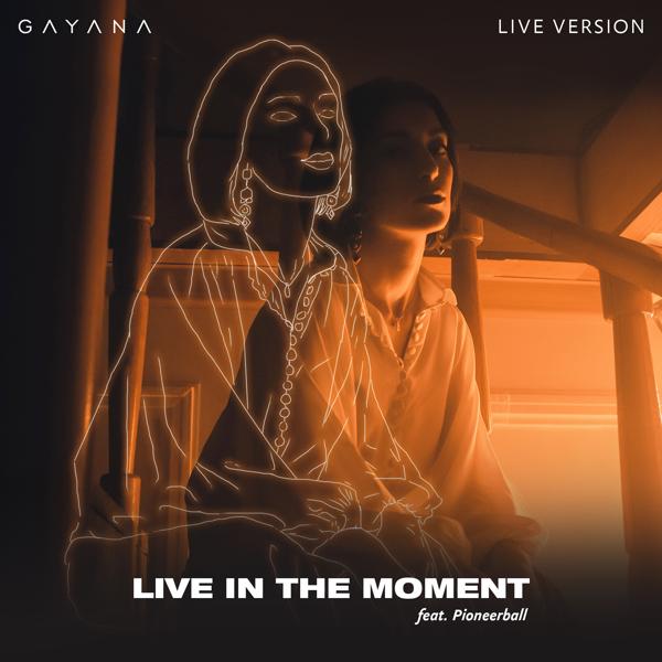 Обложка песни Pioneerball, Gayana - Live in the Moment (Live)