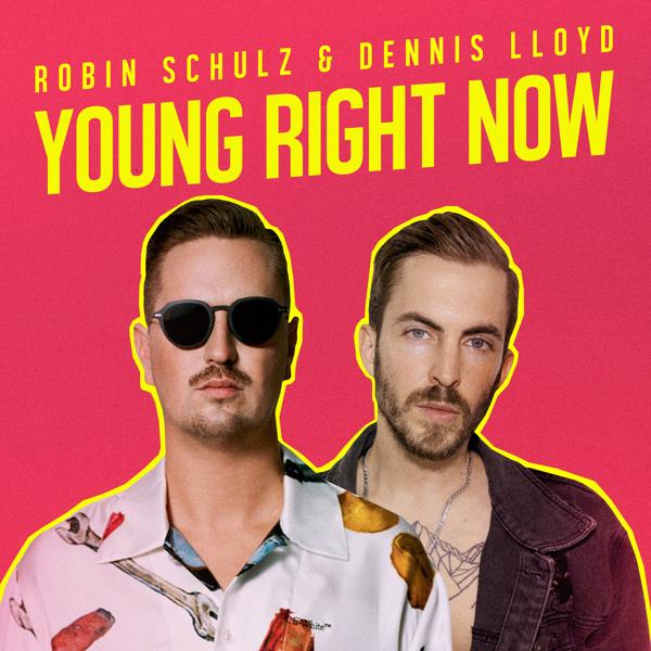 Обложка песни Robin Schulz, Dennis Lloyd - Young Right Now