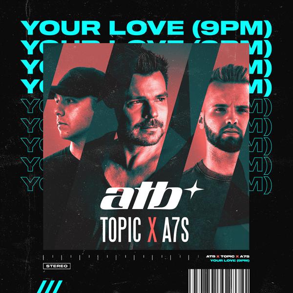 Обложка песни ATB, Topic, A7S - Your Love (9PM)