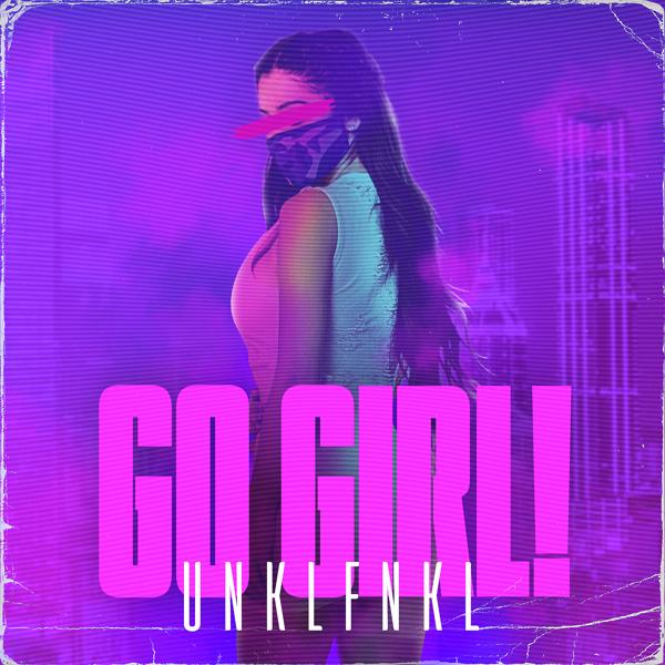 Обложка песни Unklfnkl - Go Girl!