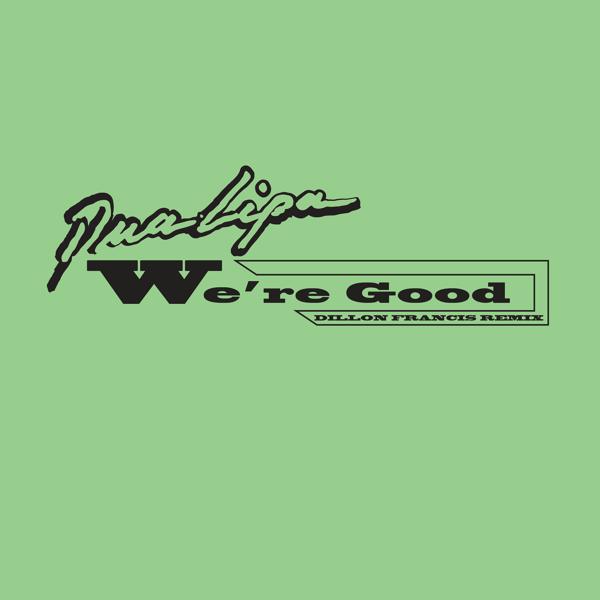 Обложка песни Dua Lipa - We're Good (Dillon Francis Remix)