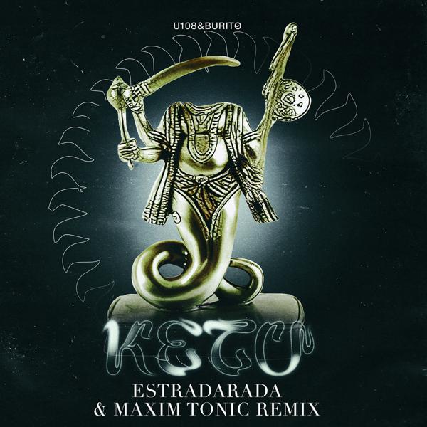 Обложка песни U108, Burito - Ketu (ESTRADARADA & Maxim Tonic Remix)