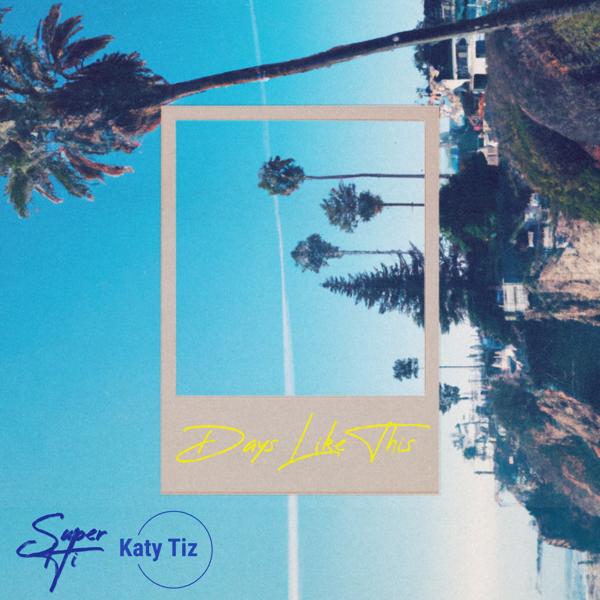 Обложка песни SUPER-Hi, Katy Tiz - Days Like This