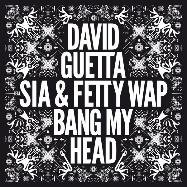 Обложка песни David Guetta - Bang my Head (feat. Sia & Fetty Wap)