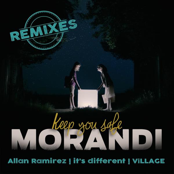 Обложка песни Morandi - Keep You Safe (it's different Remix)