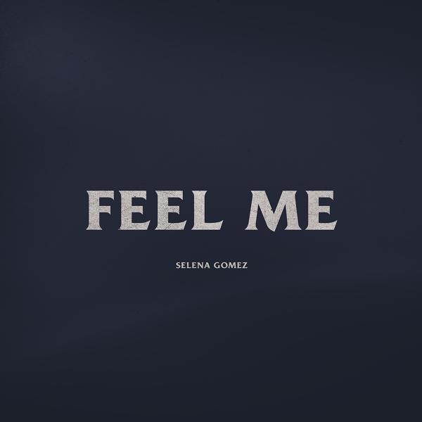 Обложка песни Selena Gomez - Feel Me