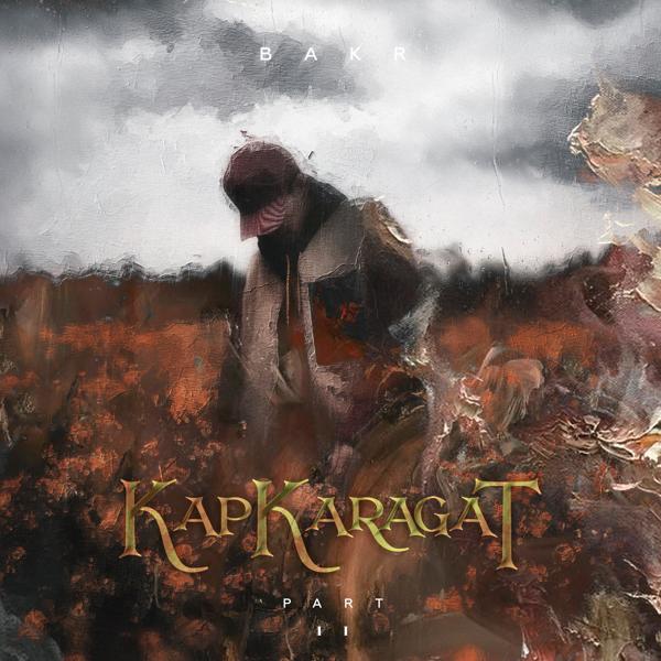 Обложка песни Bakr - Kapkaragat (Part 2)