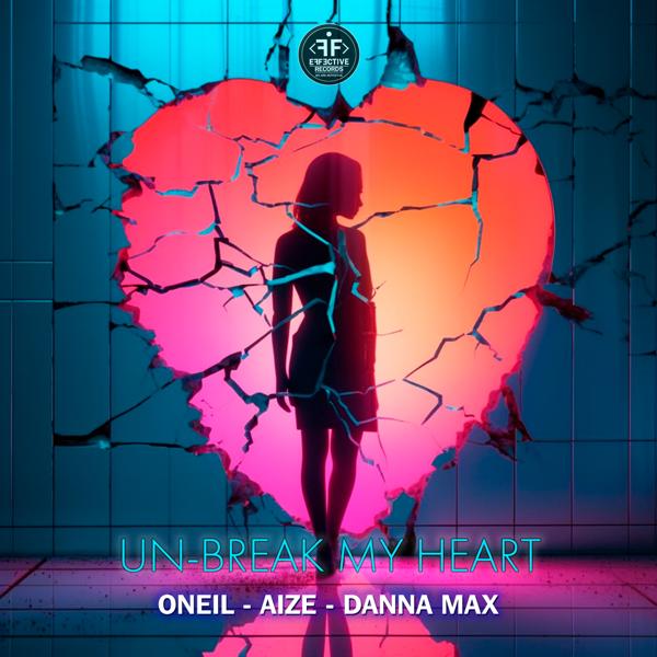 Обложка песни ONEIL, Aize, Danna Max - Un-Break My Heart
