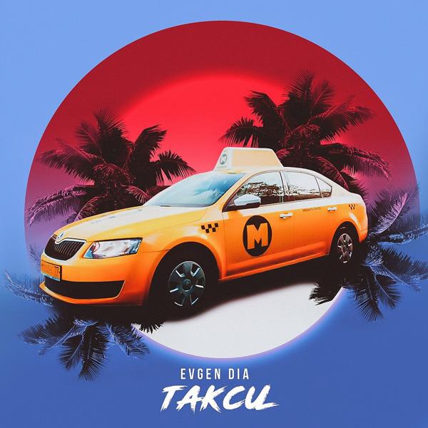 Обложка песни Evgen Dia - Такси (Original Mix)