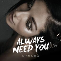Обложка песни Нюша - Always Need You