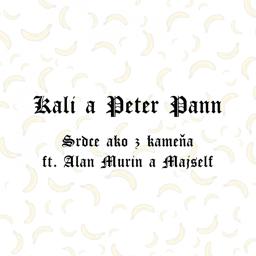 Обложка песни Peter Pann, Kali, Peter Pann, Kali, Majself, Alan Murin - Srdce ako z kameňa
