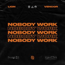 Обложка песни Lion, Vencor - Nobody Work