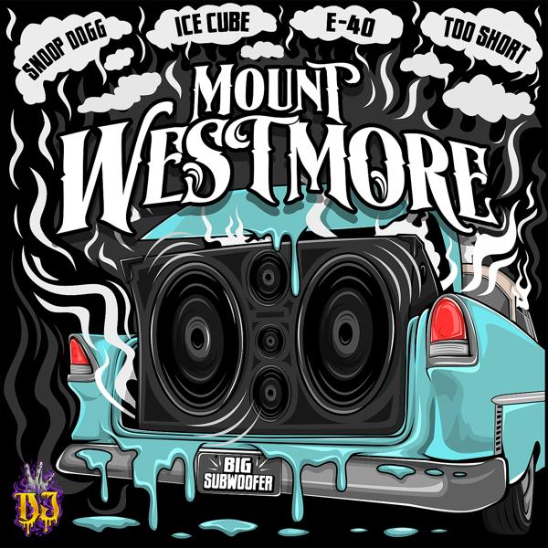 Обложка песни MOUNT WESTMORE, Snoop Dogg, Ice Cube, E-40, Too Short - Big Subwoofer