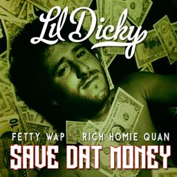 Обложка песни Lil Dicky, Fetty Wap, Homie Quan, Rich Homie Quan - $ave Dat Money (feat. Fetty Wap & Rich Homie Quan)