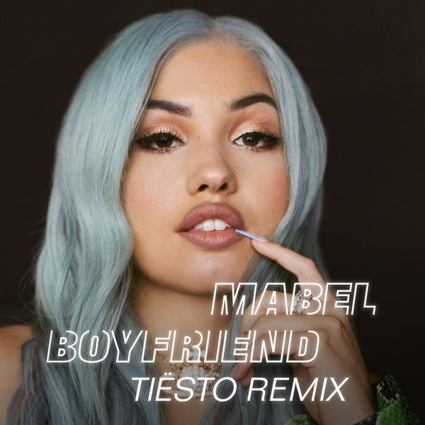 Обложка песни Mabel - Boyfriend (Tiësto Remix)