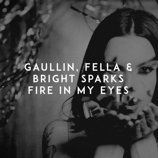 Обложка песни Gaullin, Fella, Bright Sparks - Fire in My Eyes