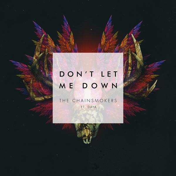 Обложка песни The Chainsmokers, Daya - Don't Let Me Down