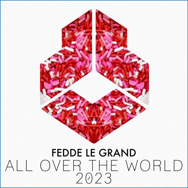 Обложка песни Fedde Le Grand - All Over The World 2023 (Radio Remix)
