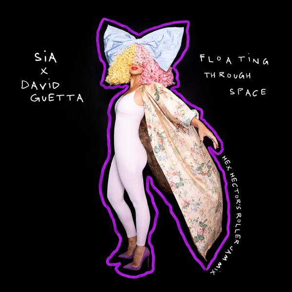 Обложка песни Sia, David Guetta - Floating Through Space (feat. David Guetta) [Hex Hector’s Roller Jam Mix]