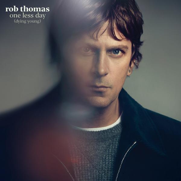 Обложка песни Rob Thomas - One Less Day (Dying Young)