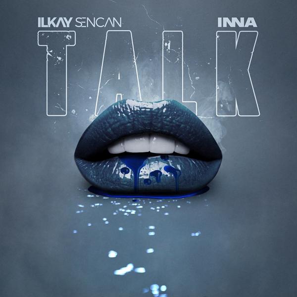 Обложка песни Ilkay Sencan, Inna - Talk