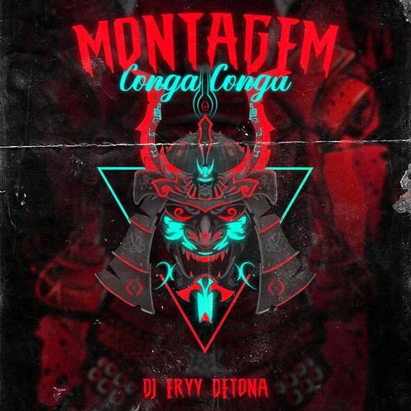 Обложка песни Dj Eryy Detona - Montagem Conga Conga