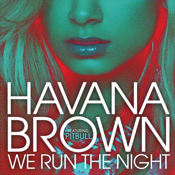 Обложка песни Havana Brown, Pitbull - We Run The Night