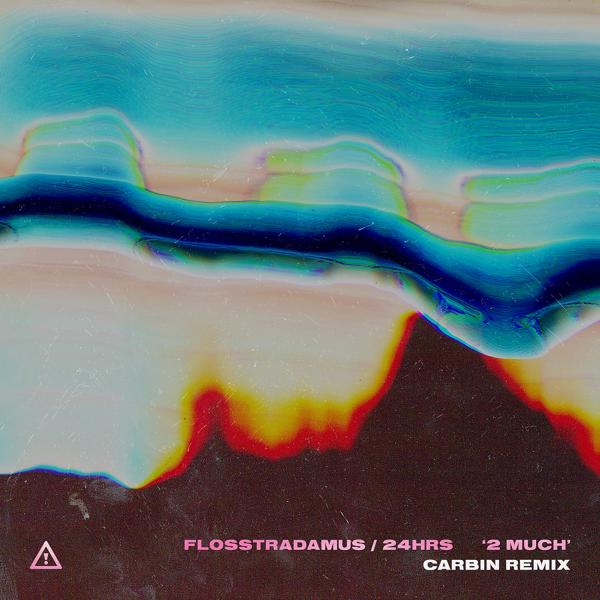 Обложка песни Flosstradamus, 24hrs - 2 MUCH (Carbin Remix)