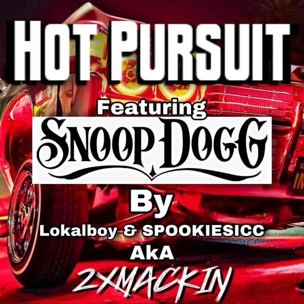 Обложка песни Lokalboy, 2xsMackin, SpookieSicc, Snoop Dogg - Hot Pursuit