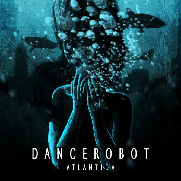 Обложка песни Dancerobot - Атлантида
