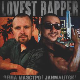Обложка песни Jahmal Tgk feat. Лёша Маэстро - Lovest Rapper